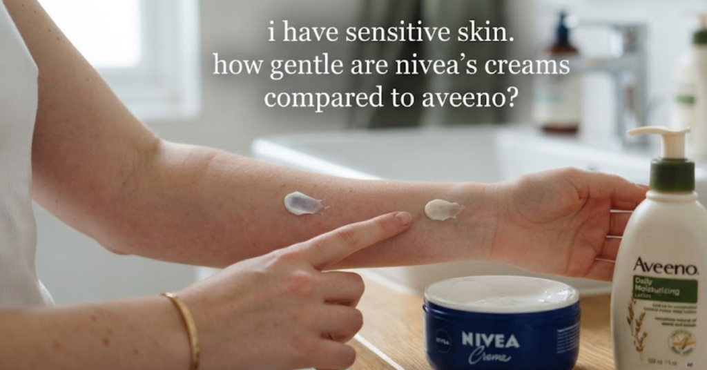 I Have Sensitive Skin. How Gentle Are NIVEA’s Creams Compared to Aveeno?