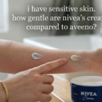 I Have Sensitive Skin. How Gentle Are NIVEA’s Creams Compared to Aveeno?