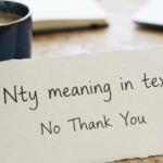 NTY Meaning in Text: What It Means in Slang & Chat