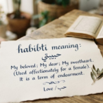 Habibti Meaning: What It Means in English, Arabic & Everyday Conversation